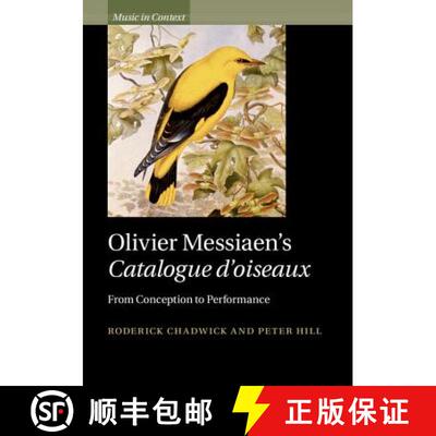 【3-4周达】Olivier Messiaen's Catalogue d'oiseaux: From Conception to Performance - Olivier Messiaen'... [9781107000315]
