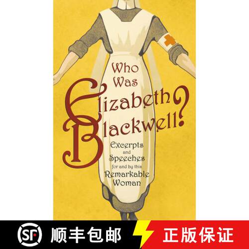 【3-4周达】Who was Elizabeth Blackwell? - Excerpts and Speeches For and By this Remarkable Woman [9781528719285]