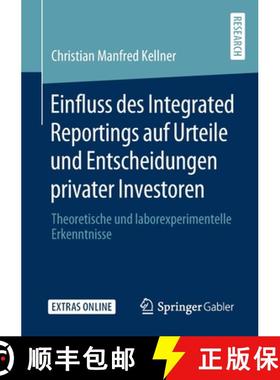 【3-4周达】Einfluss des Integrated Reportings auf Urteile und Entscheidungen privater Investoren : Th... [9783658296872]