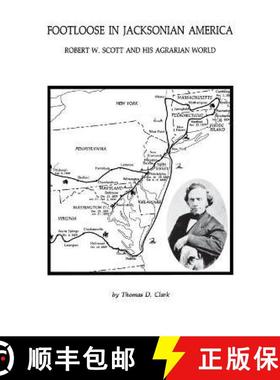 【3-4周达】Footloose in Jacksonian America: Robert W. Scott and His Agrarian World [9780916968199]