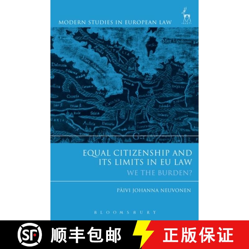 【3-4周达】Equal Citizenship and Its Limits in EU Law: We the Burden? [9781782258155]