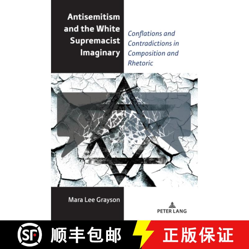 【3-4周达】Antisemitism and the White Supremacist Imaginary : Conflations and Contradictions in Compo... [9781433192975]