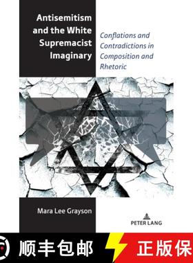 【3-4周达】Antisemitism and the White Supremacist Imaginary : Conflations and Contradictions in Compo... [9781433192975]