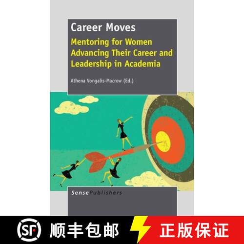 预订 Career Moves: Mentoring for Women Advancing Their Career and Leadership in Academia [9789462094833]