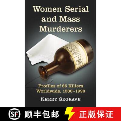 【3-4周达】Women Serial and Mass Murderers : Profiles of 85 Killers Worldwide, 1580-1990 [9780786476176]