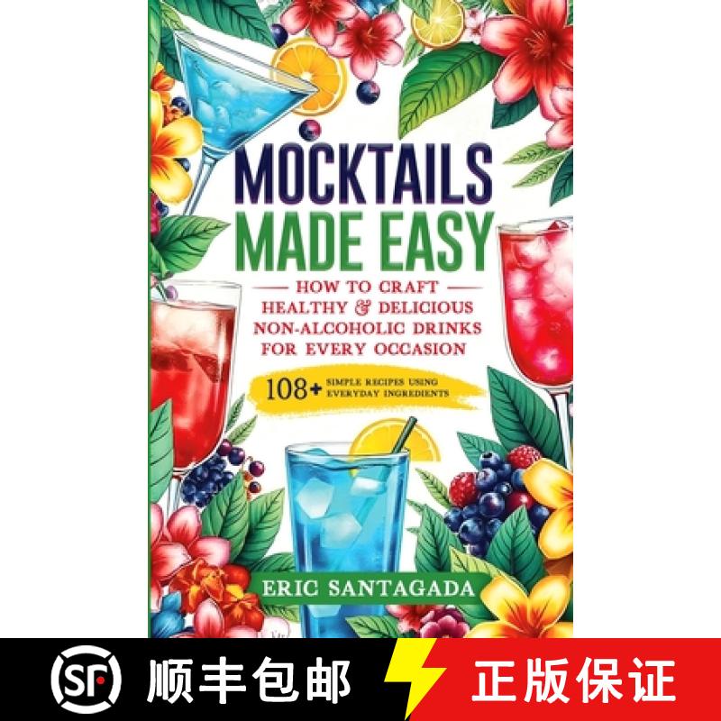 【3-4周达】Mocktails Made Easy: How To Craft Healthy & Delicious Non-Alcoholic Drinks For Every Occas... [9798348444983]