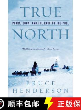 【3-4周达】True North – Peary, Cook and the Race to the Pole [9780393327380]