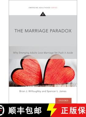 【3-4周达】The Marriage Paradox: Why Emerging Adults Love Marriage Yet Push It Aside [9780190296650]