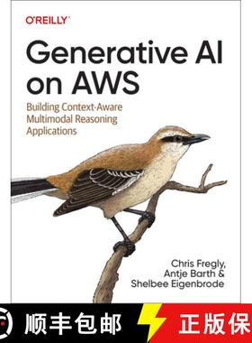 【3-4周达】Generative AI on AWS: Building Context-Aware Multimodal Reasoning Applications [9781098159221]