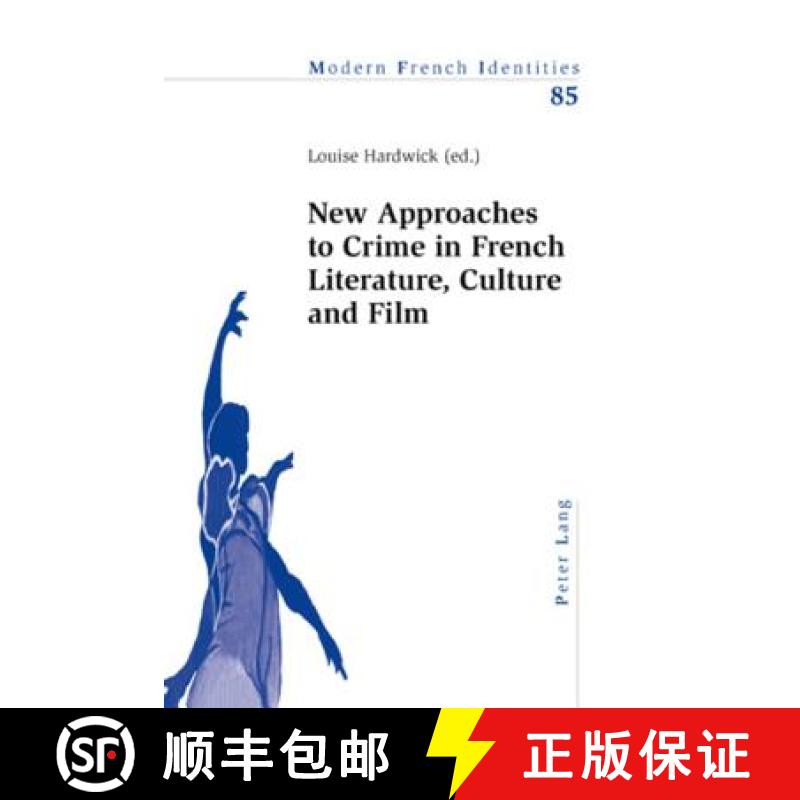 【2-3周达】New Approaches to Crime in French Literature, Culture and Film [9783039118502]