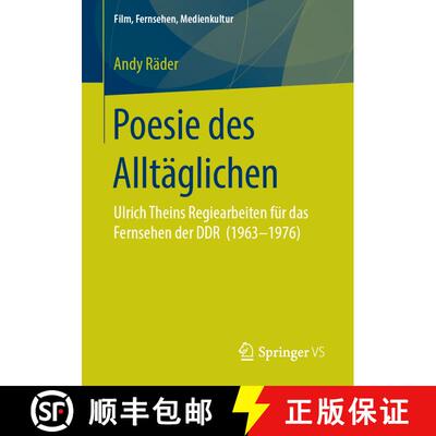 【3-4周达】Poesie Des Alltäglichen: Ulrich Theins Regiearbeiten Für Das Fernsehen Der DDR (1963R... [9783658252380]