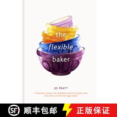 【3-4周达】The Flexible Baker: 75 Delicious Recipes with Adaptable Options for Gluten-Free, Dairy-Fre... [9780711263468]