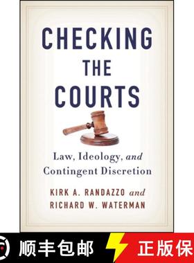 【3-4周达】Checking the Courts : Law, Ideology, and Contingent Discretion [9781438452883]