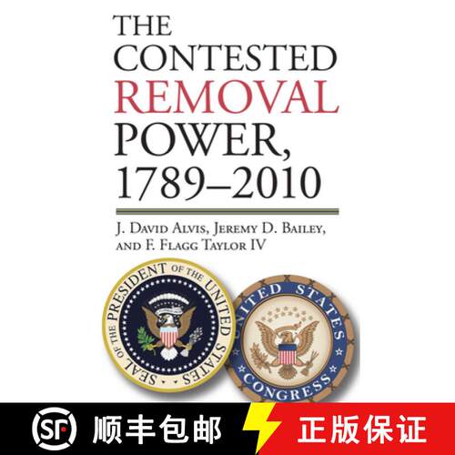 预订 精装 The Contested Removal Power, 1789-2010 [9780700619221]