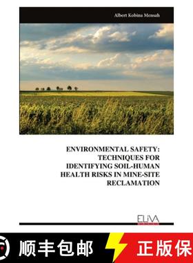 【3-4周达】ENVIRONMENTAL SAFETY: TECHNIQUES FOR IDENTIFYING SOIL-HUMAN HEALTH RISKS IN MINE-SITE RECL... [9789999314442]