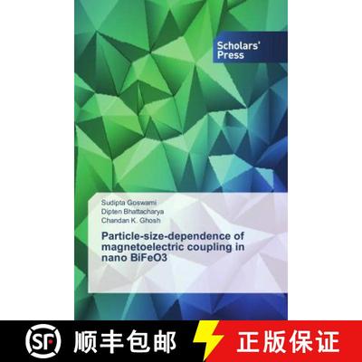 预订 Particle-size-dependence of magnetoelectric coupling in nano BiFeO3 [9786202309288]
