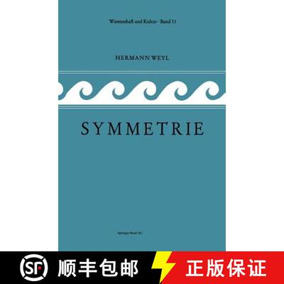【3-4周达】Symmetrie: Ins Deutsche UEbersetzt Von Lulu Bechtolsheim (2. Auflage 1955) (2. Auflage 1955) [9783034854061]