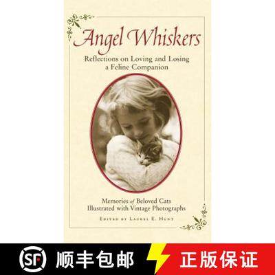 【3-4周达】Angel Whiskers: Reflections on Loving and Losing a Feline Companion [9780786865789]
