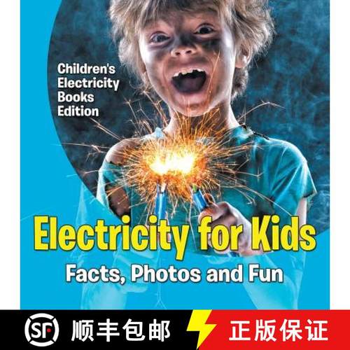 【3-4周达】Electricity for Kids: Facts, Photos and Fun | Children's Electricity Books Edition [9781682806050]