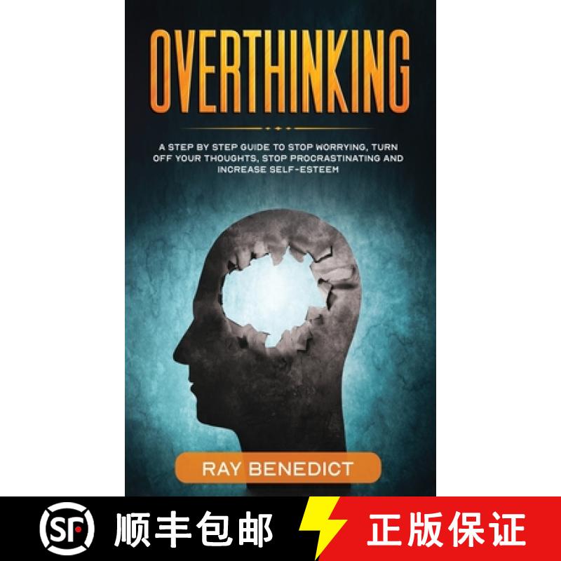 【2-3周达】Overthinking: A STEP BY STEP GUIDE TO STOP WORRYING, TURN OFF YOUR THOUGHTS, STOP PROCRAST... [9781838285104]