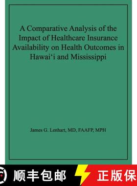 【3-4周达】A Comparative Analysis of the Impact of Healthcare Insurance Availability on Health Outcom... [9780983527725]