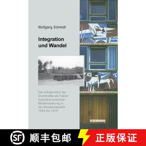 【3-4周达】精装 Integration und Wandel – Die Infrastruktur der Streitkräfte als Faktor sozioökonom... [9783486579574]