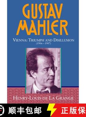 【3-4周达】Gustav Mahler: Volume 3. Vienna: Triumph and Disillusion (1904-1907): - Vienna: Triumph an... [9780193151604]
