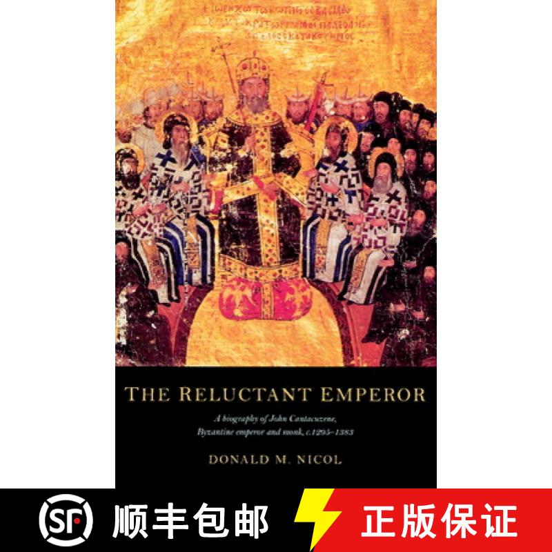 【3-4周达】The Reluctant Emperor: A Biography of John Cantacuzene, Byzantine Emperor and Monk, C.1295... [9780521522014]