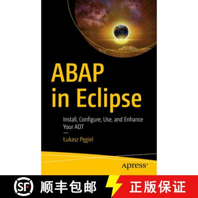 【3-4周达】ABAP in Eclipse : Install, Configure, Use, and Enhance Your ADT (1st ed.) (First Edition) [9781484269626]