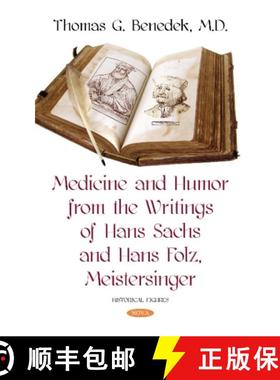 【3-4周达】Medicine and Humor from the Writings of Hans Sachs and Hans Folz, Meistersinger [9781536138771]