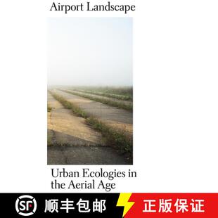 【3-4周达】Airport Landscape - Urban Ecologies in the Aerial Age: Urban Ecologies in the Aerial Age [9781934510476]