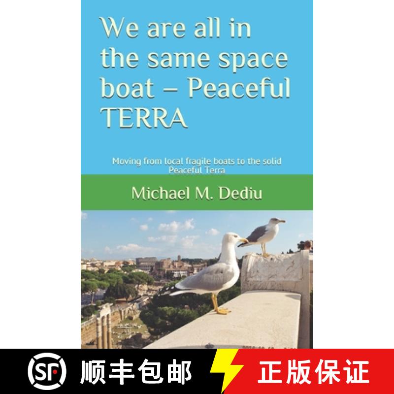 【3-4周达】We are all in the same space boat - Peaceful TERRA: Moving from local fragile boats to the... [9781950999293]