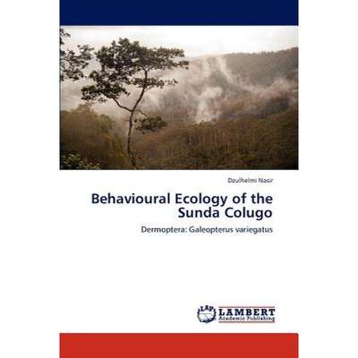 【4周达】Behavioural Ecology of the Sunda Colugo [9783848491421]