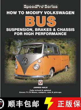 【3-4周达】How to Modify Volkswagen Bus Suspension, Brakes & Chassis for High Performance: Updated & ... [9781845842628]