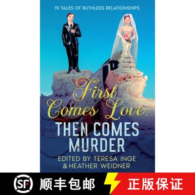 【3-4周达】First Comes Love, Then Comes Murder: 19 Tales of Ruthless Relationships [9781963479317]
