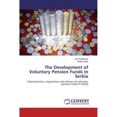 【4周达】The Development of Voluntary Pension Funds in Serbia [9786200472380]