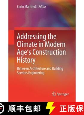 【3-4周达】Addressing the Climate in Modern Age's Construction History : Between Architecture and Bui... [9783030044640]