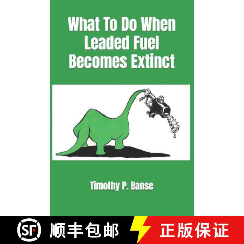 【3-4周达】What To Do When Leaded Fuel Becomes Extinct [9780934523219]