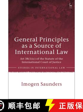 【3-4周达】General Principles as a Source of International Law: Art 38(1)(c) of the Statute of the In... [9781509936069]