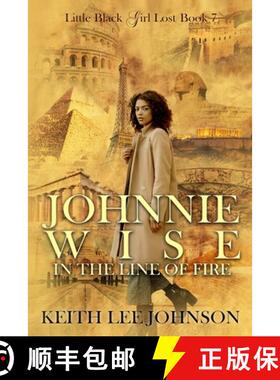 【3-4周达】Little Black Girl Lost : Book 7 Johnnie Wise In The Line Of Fire [9781935825098]