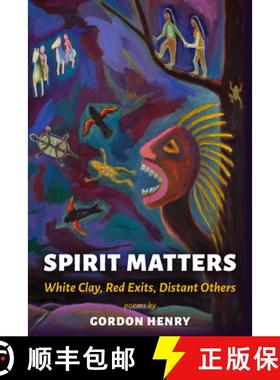预订 Spirit Matters: White Clay, Red Exits, Distant Others [9781737405122]