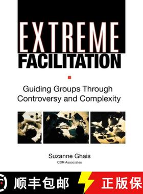 【3-4周达】Extreme Facilitation: Guiding Groups Through Controversy And Complexity [Wiley经管] [9780787975937]