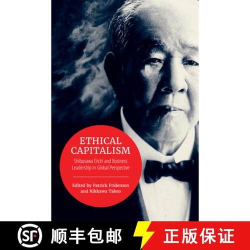【3-4周达】Ethical Capitalism – Shibusawa Eiichi and Business Leadership in Global Perspective [9781487522964]