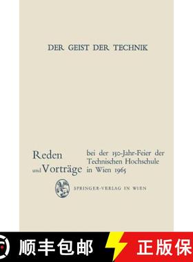 【3-4周达】Der Geist Der Technik: Reden Und Vorträge Bei Der 150-Jahr-Feier Der Technischen Hochschu... [9783709179369]