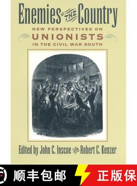 【3-4周达】Enemies of the Country: New Perspectives on Unionists in the Civil War South [9780820326603]