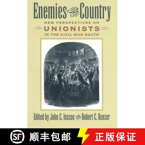 【3-4周达】Enemies of the Country: New Perspectives on Unionists in the Civil War South [9780820326603]