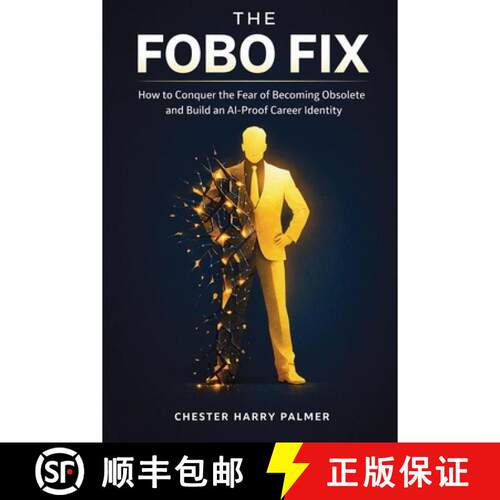 【3-4周达】The FOBO Fix : How to Conquer the Fear of Becoming Obsolete and Build an AI-Proof Career I... [9781764593540]