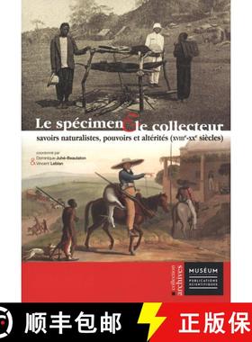 预订 Le Spécimen Et Le Collecteur: Savoirs Naturalistes, Pouvoirs Et Altérités (Xviiie-Xxe Siècles) [9782856538296]