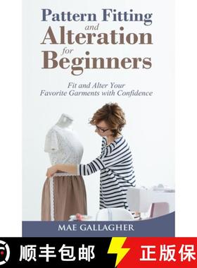 预订 Pattern Fitting and Alteration for Beginners: Fit and Alter Your Favorite Garments With Confiden... [9781951035853]