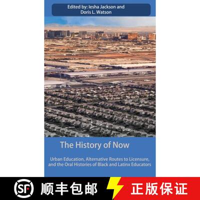 【3-4周达】精装 The History of Now: Urban Education, Alternative Routes to Licensure, and the oral hi... [9781645043096]